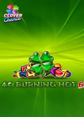40 Burning Hot 6 reels